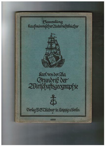 Grundriß der Wirtschaftsgeographie (= Sammlung kaufmännischer Unterrichtsbücher)