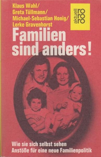 Familien sind anders! : Wie sie sich selbst sehen, Anstösse für e. neue Familienpolitik.