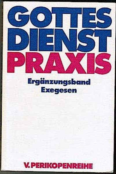 Gottesdienstpraxis. Ergänzungsband Exegesen. 5. Perikopenreihe