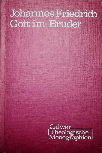 Gott im Bruder? Eine methodenkritische Untersuchung von Redaktion, Überlieferung und Traditionen in Mt 25, 31-46 (= Calwer Theologische Monographien, Bd. 7)