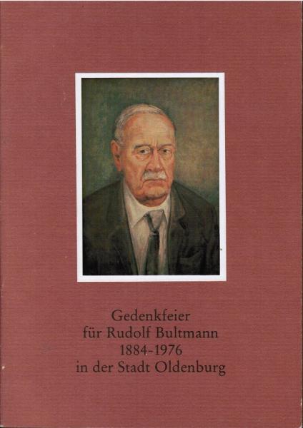 Gedenkfeier für Rudolf Bultmann 1884-1976. Reden anläßlich der 100. Wiederkehr des Geburtstages von Rudolf Bultmann