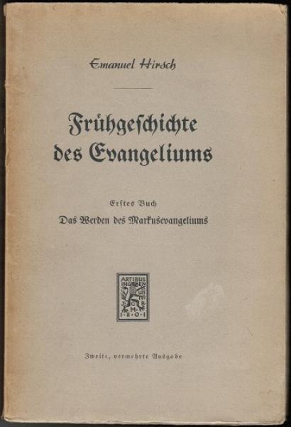 Frühgeschichte des Evangeliums. Erstes Buch: Das Werden des Markusevangeliums.