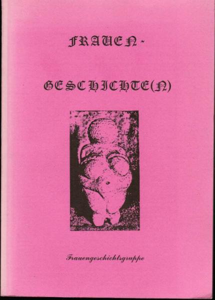 Frauen-Geschichte(n). Frauengeschichtsgruppe des Treffens von Frauen aus Naturwissenschaften und Technik