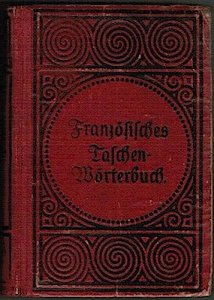 Französisch-Deutsches und Deutsch-Französisches Taschen-Wörterbuch