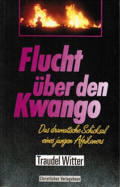 Flucht über den Kwango. Das dramatische Schicksal eines jungen Afrikaners