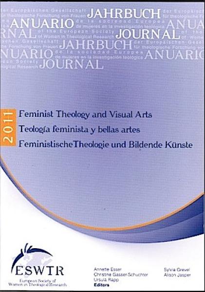 Feminist Theology an Visual Arts -  Teología feminista y bellas artes - Feministische Theologie und Bildende Künste.