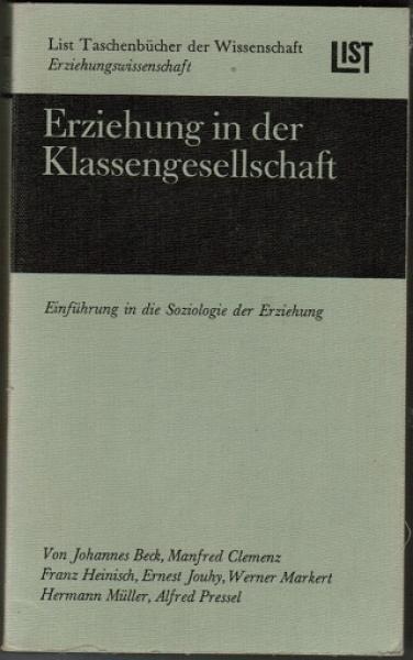 Erziehung in der Klassengesellschaft. Einführung in die Soziologie der Erziehung