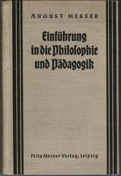 Einführung in die Philosophie und Pädagogik (= Wissen und Forschen. Schriften zur Einführung in die Philosophie, Bd. 23)