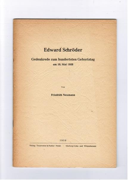 Edward Schröder. Gedenkrede zum hundertsten Geburtstag am 18. Mai 1958