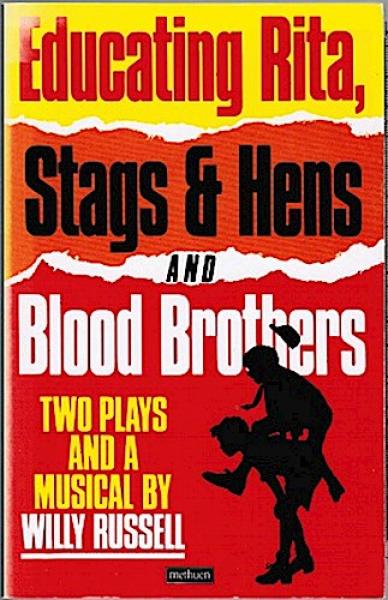 Educating Rita, Stags & Hens and Blood Brothers. Two Plays and a Musical