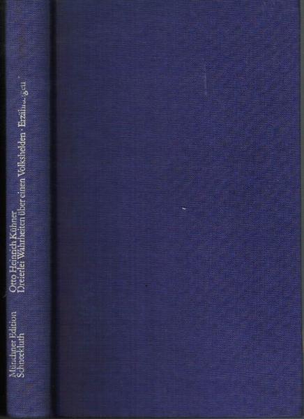 Dreierlei Wahrheiten über einen Volkshelden und andere Erzählungen (= Münchner Edition)