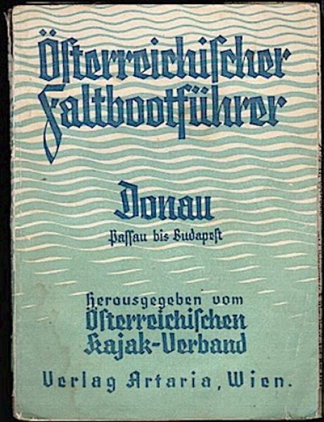 Donau von Passau bis Preßburg/ Von Bratislava (Preßburg) bis Budapest (= Österreichischer Faltbootführer)