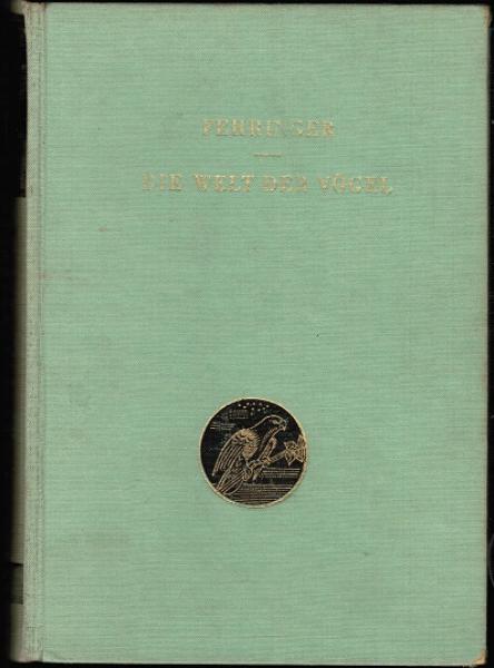 Die Welt der Vögel. Mit 400 farbigen Bildern von Ferdinand Barth