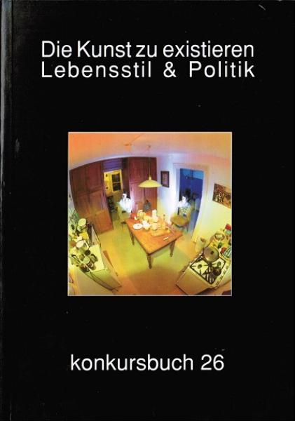 Die Kunst zu existieren - Lebensstil und Politik (= Konkursbuch 26; darin u. a.: Thomas Ziehe, Zumutungen der Moderne)