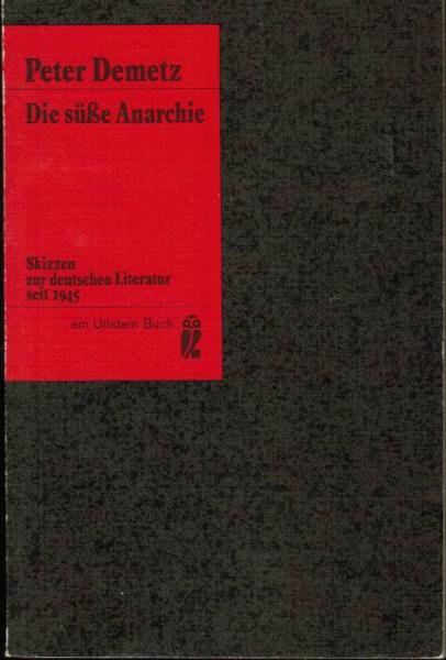 Die süße Anarchie. Studien zur deutschen Literatur seit 1945