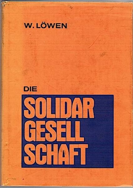 Die Solidargesellschaft. Versuch einer gesellschaftspolitischen Neubesinnung