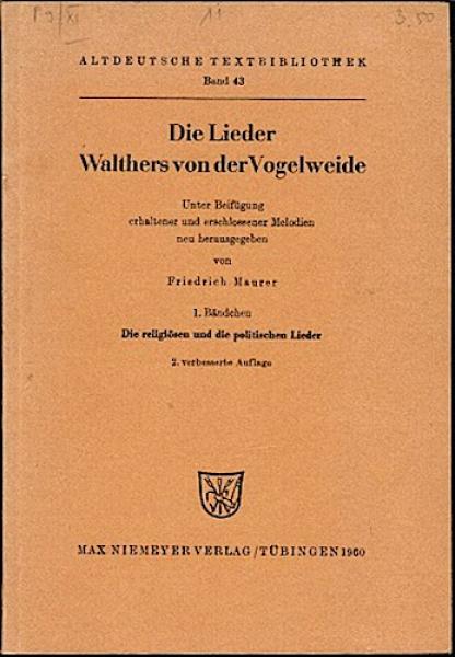 Die Lieder Walthers von der Vogelweide. 1. Bändchen: Die religiösen und die politischen Lieder (= Altdeutsche Textbibliothek; Bd. 43)
