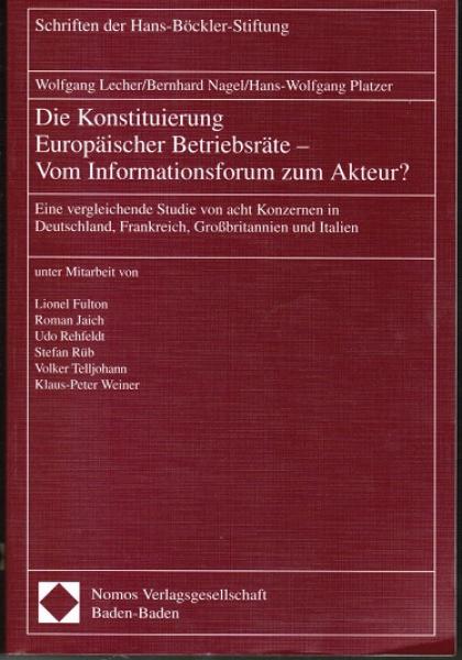 Die Konstituierung Europäischer Betriebsräte - Vom Informationsforum zum Akteur? Eine vergleichende Studie von acht Konzernen in Deutschland, Frankreich, Großbritannien und Italien (= Schriften der Hans Böckler Stiftung, Bd. 35);