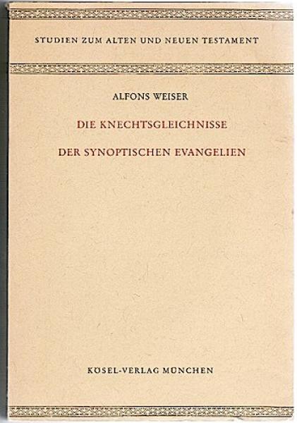 Die Knechtsgleichnisse der synoptischen Evangelien (= Studien zum Alten und Neuen Testament, Band XXIX)