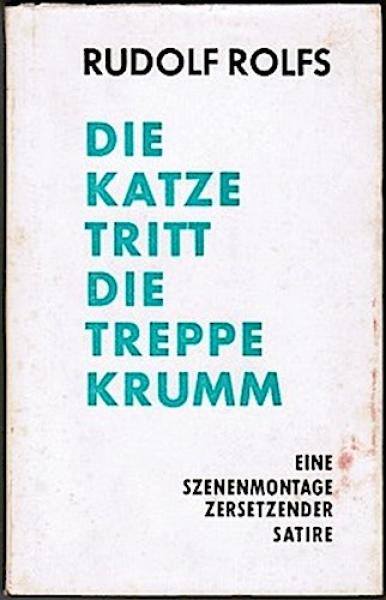 Die Katze tritt die Treppe krumm. Eine Szenenmontage zersetzender Satire