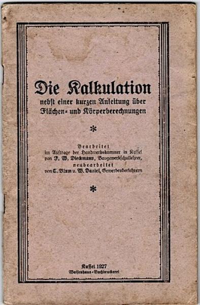 Die Kalkulation nebst einer kurzen Anleitung über Flächen- und Körperberechnungen
