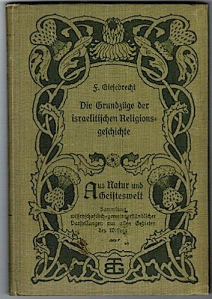 Die Grundzüge der israelitischen Religionsgeschichte (= Aus Natur und Geisteswelt, 52. Bändchen)