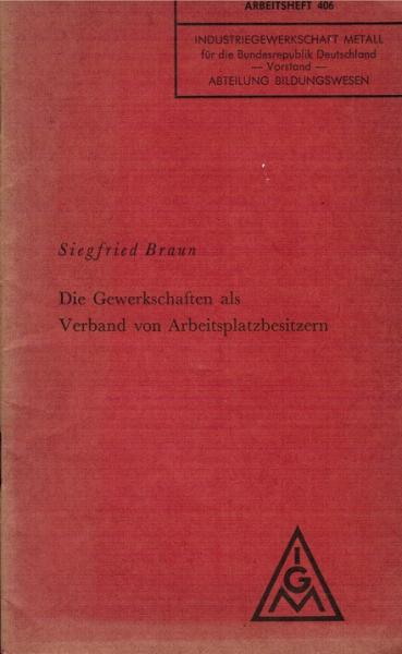 Die Gewerkschaften als Verband von Arbeitsplatzbesitzern (= Arbeitsheft 406)
