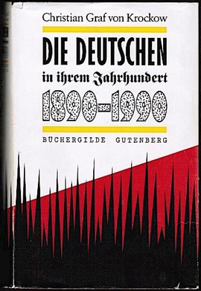 Die Deutschen in ihrem Jahrhundert 1890 - 1990.