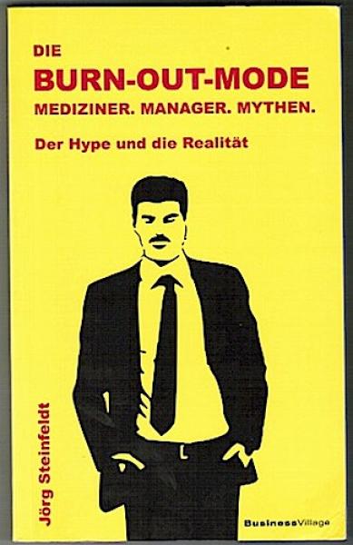 Die Burn-out-Mode - Mediziner. Manager. Mythen. Der Hype und die Realität