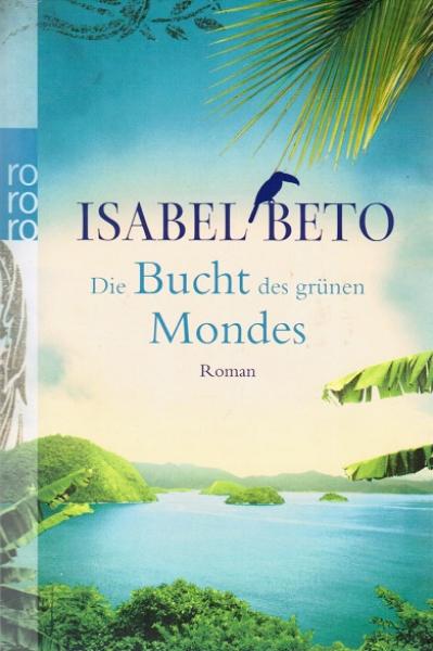 Die Bucht des grünen Mondes. Roman.