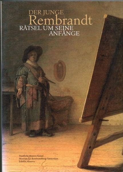 Der junge Rembrandt. Rätsel um seine Anfänge