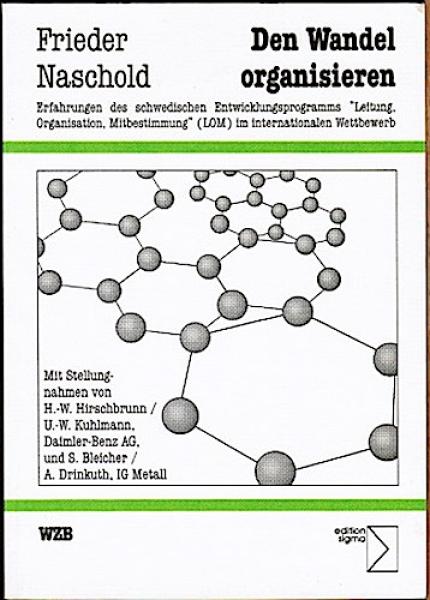 Den Wandel organisieren. Erfahrungen des schwedischen Entwicklungsprogramms Leitung, Organisation, Mitbestimmung (LOM) im internationalen Wettbewerb