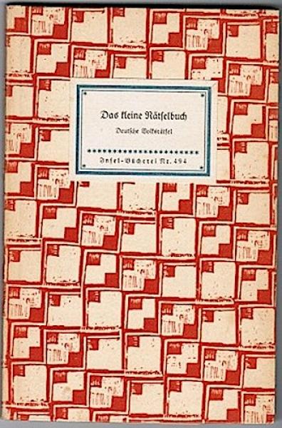 Das kleine Rätselbuch. Deutsche Volksrätsel. Hgeg. von Kurt Broska (= Insel-Bücherei, Nr. 494)