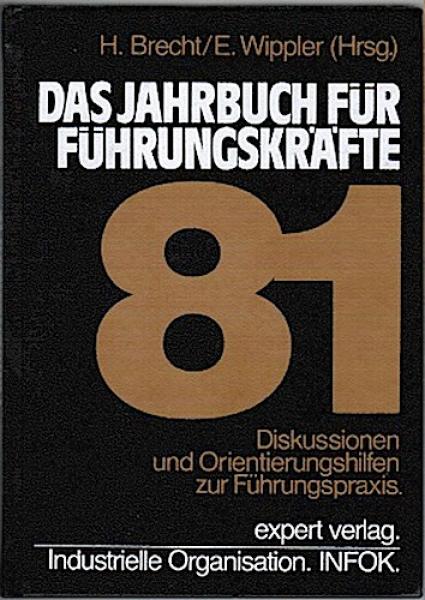 Das Jahrbuch für Führungskräfte - Diskussionen und Orientierungshilfen zur Führungspraxis / 1981