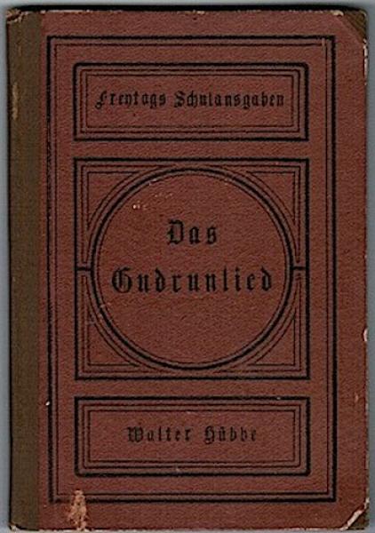 Das Gudrunlied in Auswahl und Übertragung (= Freytags Schulausgaben und Hilfsbücher für den deutschen Unterricht);