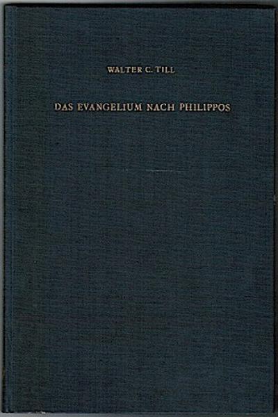 Das Evangelium nach Philippos (= Patristische Texte und Studien, Bd. 2)