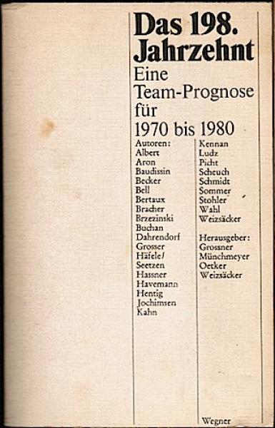 Das 198. Jahrzehnt. Eine Team-Prognose für 1970 bis 1980. 26 Original-Beiträge