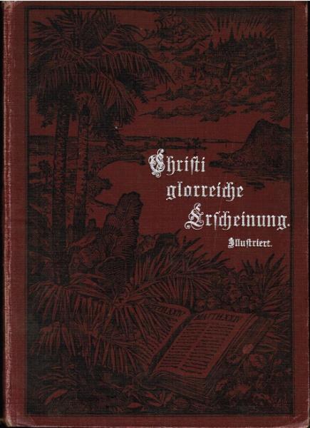 Christi glorreiche Erscheinung. Eine Klarlegung von Matthäus Vierundzwanzig