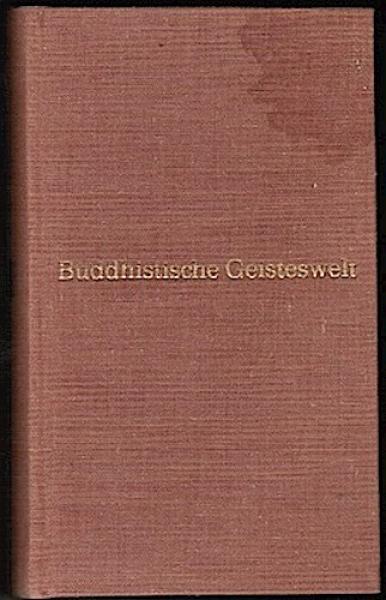 Buddhistische Geisteswelt. Vom historischen Buddha zum Lamaismus.
