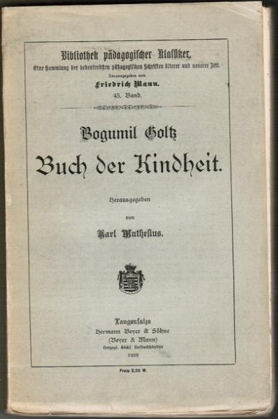 Buch der Kindheit. Hgeg. v. Karl Muthesius (Bibliothek pädagogischer Klassiker. Eine Sammlung der bedeutensten pädagogischen Schriften älterer und neuerer Zeit, hgeg.v. Friedrich Mann, 43. Bd.)