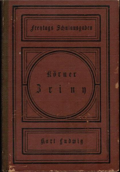 Brinn. Ein Trauerspiel in 5 Aufzügen (= Freytags Schulausgaben klassischer Werke für den deutschen Unterricht)