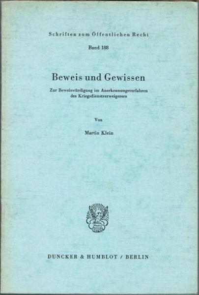 Beweis und Gewissen. Zur Beweiswürdigung im Anerkennungsverfahren des Kriegsdienstverweigerers (= Schriften zum Öffentlichen Recht, Bd. 188)
