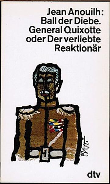Ball der Diebe. General Quixotte oder Der verliebte Reaktionär. Zwei Stücke