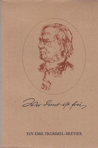 Wer dient ist frei : e. Emil-Frommel-Brevier.