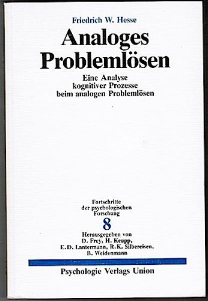 Analoges Problemlösen. Eine Analyse kognitiver Prozesse beim analogen Problemlösen (= Fortschritte der psychologischen Forschung 8)