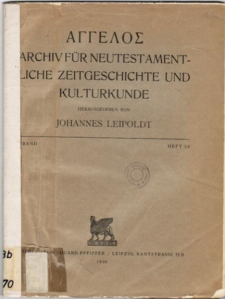 Angelos. Archiv für neutestamentliche Zeitgeschichte und Kulturkunde, 3. Band 1930, Heft 3/4