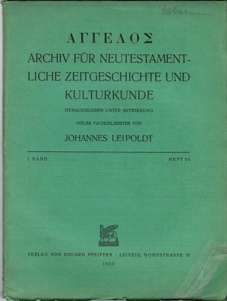 Angelos. Archiv für neutestamentliche Zeitgeschichte und Kulturkunde, 1. Band 1925, Heft 3/4