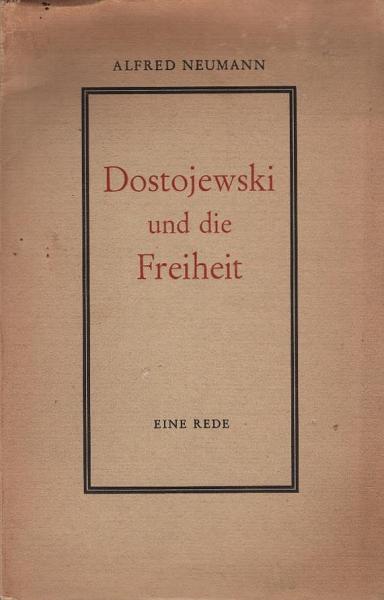 Dostojewski und die Freiheit : eine Rede [am 20. Okt. 1948 in d. Aula d. Universität Amsterdam gehalten].