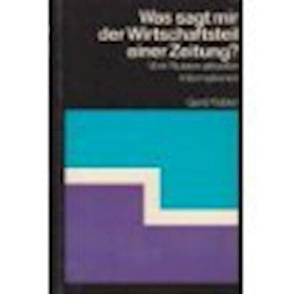 Was sagt mir der Wirtschaftsteil einer Zeitung? : Vom Nutzen aktueller Informationen.