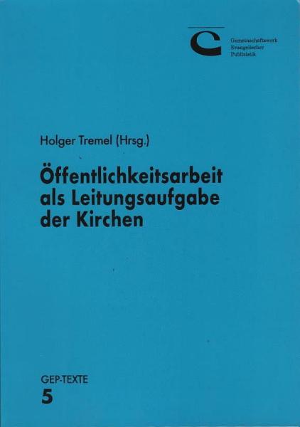 Öffentlichkeitsarbeit als Leitungsaufgabe der Kirchen : Dokumentation der Tagung vom 28.
